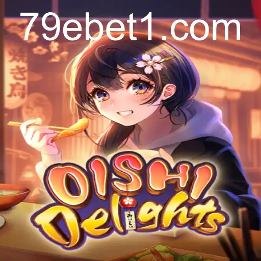 OishiDelights: Descubra o Novo Fenômeno dos Jogos Online com 79e.com